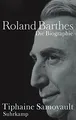 Roland Barthes: Die Biographie von Samoyault, Tiphaine | Buch | Zustand gut