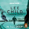 Lee Child Andrew Child In Too Deep (CD) Jack Reacher