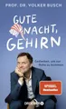 Ratgeber Gute Nacht, Gehirn Gedanken, um zur Ruhe zu kommen, Vom Bestseller-Au Volker Busch