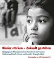 Kinder stärken - Zukunft gestalten: Pädagogisch-therapeu... | Buch | Zustand gut