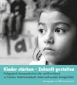 Kinder stärken - Zukunft gestalten: Pädagogisch-therapeutisches Praxisbuch zu Tr