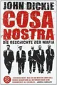 Cosa Nostra: Die Geschichte der Mafia von Dickie, John | Buch | Zustand gut