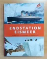 Endstation Eismeer: Schweiz - Titanic - Amerika    (Nur drin geblättert)