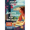 Nachts erzähle ich dir alles