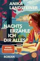 Nachts erzähle ich dir alles Roman der Spiegel-Bestseller-Autorin: | Eine Ges...