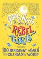 Elena Favilli | Good Night Stories for Rebel Girls: 100 Immigrant Women Who...