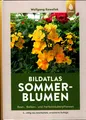Bildatlas Sommerblumen: Beet-, Balkon- und Herbstzauberpflanzen Kawollek, Wolfga