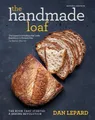 The Handmade Loaf: The book that started a baking revo by Lepard, Dan 1784723347