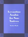 Levantine Arabic for Non-Natives: A Proficiency-Oriented Approach: Student Book (Yale Language Series)