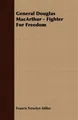 Francis Trevelyn Mil General Douglas MacArthur - Fighter For Free (Taschenbuch)