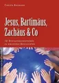 Jesus, Bartimäus, Zachäus  Co: 12 Gestaltungsentwürfe z... | Buch | Zustand gut
