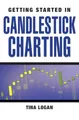 Getting Started in Candlestick Charting: 73 by Logan, Tina 0470182008