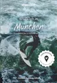 Glücklich in München - Reiseführer für Genießer & Entdecker