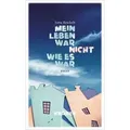 Mein Leben war nicht, wie es war