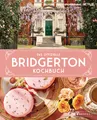 Das offizielle Bridgerton-Kochbuch 70 Rezepte im Stil der Netflix-Erfolgsserie. Das einzige autor...