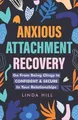 Linda Hill Anxious Attachment Recovery (Taschenbuch) (US IMPORT)