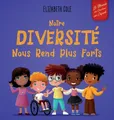 Elizabeth Cole Notre diversité nous rend plus forts (Gebundene Ausgabe)