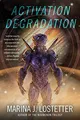 ACTIVATION DEGRADATION: A Novel, Lostetter, Marina
