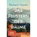 Das Flüstern der Bäume von Michael Christie / Penguin TB Verlag / Taschenbuch
