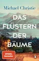 Das Flüstern der Bäume, Roman von Michael Christie