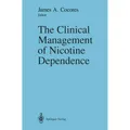Springer The Clinical Management of Nicotine Dependence (James A. Cocores, 2012) (55492763)