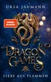 Dragon Games - Liebe aus Flammen: das spannende Finale der Drachen-Romantasy (Dragon Knights)