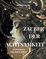 Zauber der Achtsamkeit - Ausmalbuch für Erwachsene - dei… | HD, Angeleyes | Buch