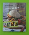 Einfach vegan draußen kochen - Grillen bis Picknick R. Rauter Schirner