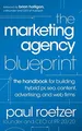 The Marketing Agency Blueprint: The Handbook for Bui by Roetzer, Paul 1118131363