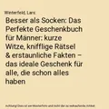 Besser als Socken: Das Perfekte Geschenkbuch für Männer: kurze Witze, knifflig