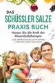 Das große Schüssler Salze Praxis Buch: Nutzen Sie d... | Buch | Zustand sehr gut