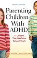 Parenting Children with ADHD: 10 Lessons That Medicine Cannot Teach (APA Lifetools)