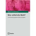 Wer rettet die Welt? / Nomos Verlags GmbH / Taschenbuch