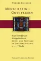 Werner Eizinger | Mensch sein - Gott feiern. Sonn- und Festtage im...
