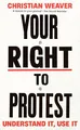 Your Right to Protest: Understand It, Use It
