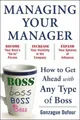 Managing Your Manager: How to Get Ahead with Any Type of Boss by Dufour Gonzague