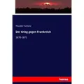 Der Krieg gegen Frankreich von Theodor Fontane / hansebooks / Taschenbuch