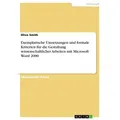 Exemplarische Umsetzungen und formale Kriterien für die Gestaltung wissenschaftlicher Arbeiten mit Microsoft Word 2000 von Olive Smith / GRIN Verlag /