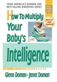 How to Multiply Your Baby's Intelligence: The Gentle Revolution