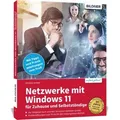 Netzwerke mit Windows 11 - für Zuhause und Selbstständige