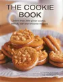 The Cookie Book: More Than 200 Great Cookie, Biscuit, Bar and Brownie Recipes
