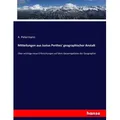 Mitteilungen aus Justus Perthes' geographischer Anstalt von A. Petermann / hansebooks / Taschenbuch