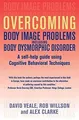 Overcoming Body Image Problems including Body Dysmorphic... | Buch | Zustand gut