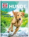 WAS IST WAS Hunde – Auf die Pfoten, fertig, los! | Kindersachbuch ab 8 Jahren über Hunderassen, Eigenschaften und Verhalten der beliebten Vierbeiner (WAS IST WAS Das Original)