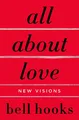 Bell Hooks All about Love: New Visions
