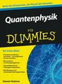 Quantenphysik für Dummies: Nicht für Dilettanten, die Physik der Quanten