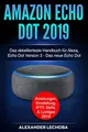 Amazon Echo Dot 2019: Das detaillierteste Handbuch für Alexa, Echo Dot Version 3 - Das neue Echo Dot - Anleitungen, Einstellung, IFTT, Skills & Lustiges - 2019
