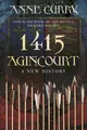 1415 Agincourt: A New History by Anne Curry [Paperback]