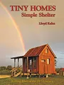 Tiny Homes: Simple Shelter (Shelter Library of Building by Lloyd Kahn 0936070528