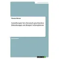 Soziotherapie bei chronisch psychischen Erkrankungen am Beispiel Schizophrenie von Thomas Werner / Examicus Verlag / Taschenbuch